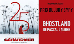 Ghostland remporte le prix du Jury Syfy au 25è festival du film international fantastique de Gérardmer