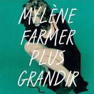 Mylène Farmer - Best-of Plus Grandir
